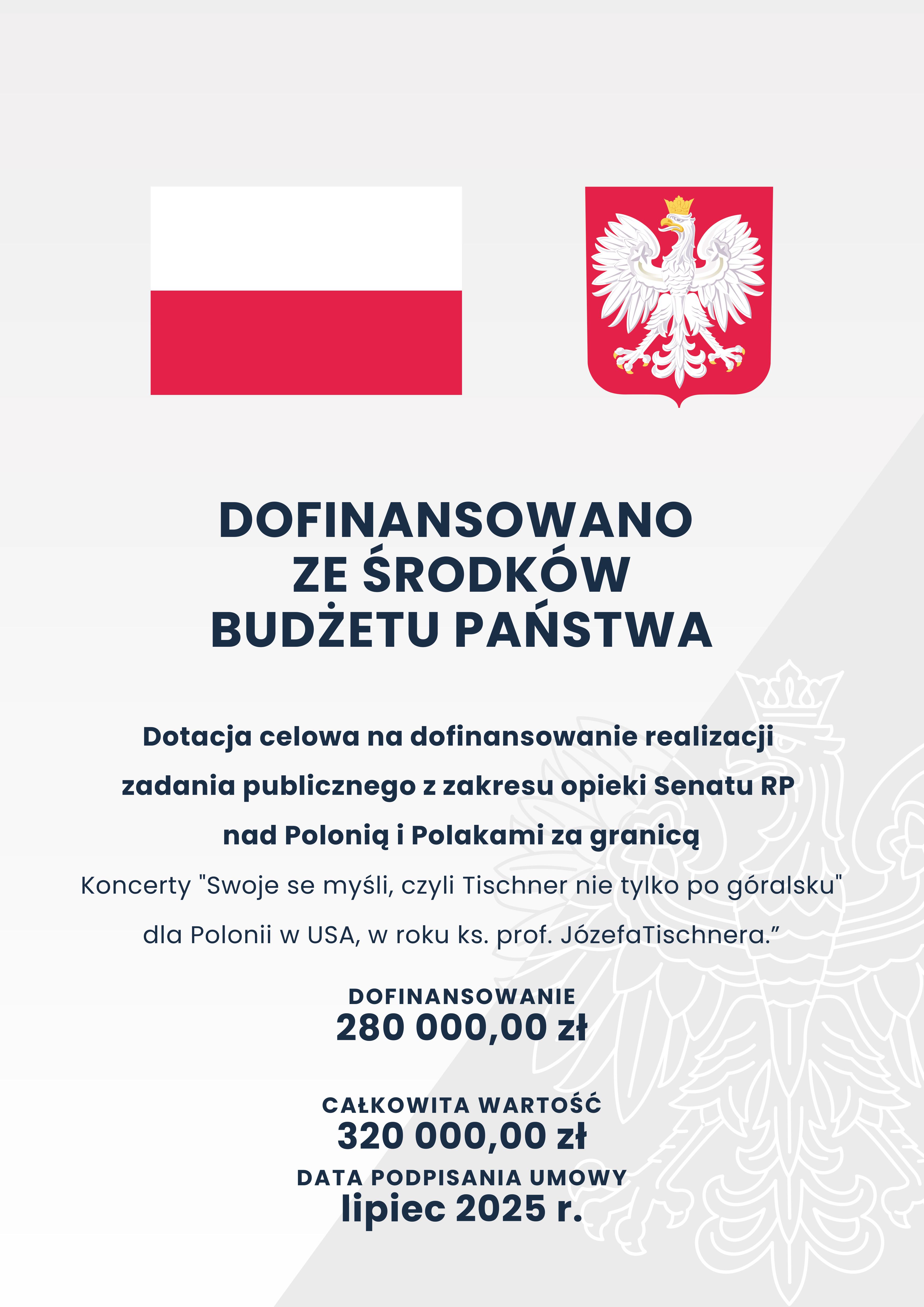 Grafika informująca o dofinansowaniu projektu. Na górze flaga i godło Polski. Napisy: Dofinansowano ze środków budżetu państwa. Dotacja celowa na dofinansowanie realizacji zadania publicznego z zakresu opieki Senatu RP nad Polonią i Polakami za granicą.